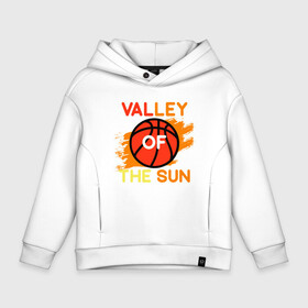 Детское худи Oversize хлопок с принтом Valley Of The Sun в Новосибирске, френч-терри — 70% хлопок, 30% полиэстер. Мягкий теплый начес внутри —100% хлопок | боковые карманы, эластичные манжеты и нижняя кромка, капюшон на магнитной кнопке | Тематика изображения на принте: basketball | mvp | nba | phoenix | sport | streetball | suns | аризона | баскетбол | игра | крис пол | мяч | нба | санс | спорт | стритбол | тренер | финикс | чемпион