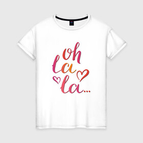 Женская футболка хлопок с принтом О ла ла, романтический настрой в Новосибирске, 100% хлопок | прямой крой, круглый вырез горловины, длина до линии бедер, слегка спущенное плечо | любовь | о ла ла | париж | розово оранжевый градиент | романтический настрой | сердечки