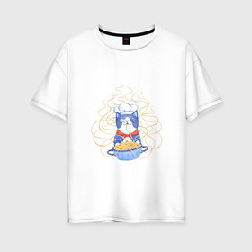Женская футболка хлопок Oversize с принтом Котик-повар в Новосибирске, 100% хлопок | свободный крой, круглый ворот, спущенный рукав, длина до линии бедер
 | арт | кот | котик | кошка | макароны | паста | повар | рисунок | спагетти