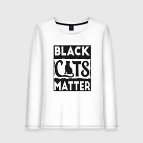 Женский лонгслив хлопок с принтом Black Cats Matter в Новосибирске, 100% хлопок |  | animal | cat | cute | kitty | meow | друг | животные | киска | кися | китти | кот | котенок | котик | котэ | кошечка | кошка | мур | мяу | питомец