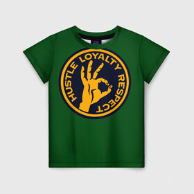 Детская футболка 3D с принтом Hustle Loyalty respect  в Новосибирске, 100% гипоаллергенный полиэфир | прямой крой, круглый вырез горловины, длина до линии бедер, чуть спущенное плечо, ткань немного тянется | жёлтый | зелёный | надпись | преданное уважение | рука | эмблема