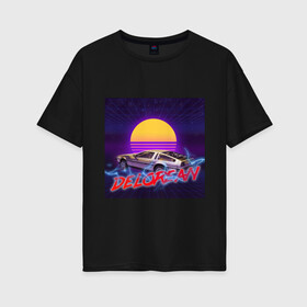 Женская футболка хлопок Oversize с принтом Delorean style в Новосибирске, 100% хлопок | свободный крой, круглый ворот, спущенный рукав, длина до линии бедер
 | car | delorean | dmc | lightning | neon | sunset | thunder | автомобиль | делореан | закат | машина | молния | неон | солнце