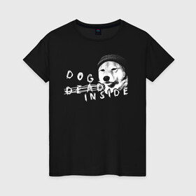 Женская футболка хлопок с принтом DOG INSIDE SF в Новосибирске, 100% хлопок | прямой крой, круглый вырез горловины, длина до линии бедер, слегка спущенное плечо | dead inside | внутри | грустный | мертвый внутри | пес | собака | шапка