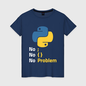 Женская футболка хлопок с принтом ПАЙТОН / PYTHON NO PROBLEM в Новосибирске, 100% хлопок | прямой крой, круглый вырез горловины, длина до линии бедер, слегка спущенное плечо | big data | hacker | it | python | айти | база данных | взлом | искусственный интелект. | кодер | нейросети | пайтон | питон | прогер | программирование | программист | разработчик | хакер | языки программирования