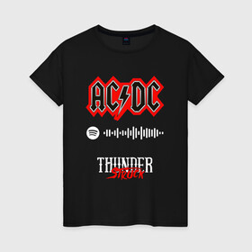 Женская футболка хлопок с принтом AC DC THUNDERSTRUCK SPOTIFY в Новосибирске, 100% хлопок | прямой крой, круглый вырез горловины, длина до линии бедер, слегка спущенное плечо | ac dc | angus young | back in black | brian johnson | hells bells | highway to hell | rock | spotify | thunderstruck | tnt | ангус янг | брайан джонсон | группа | музыка | рок | спотифай. | эйси диси