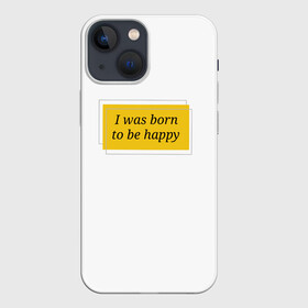 Чехол для iPhone 13 mini с принтом Я рожден для счастья в Новосибирске,  |  | happy | пафос | радость | счастье | фраза