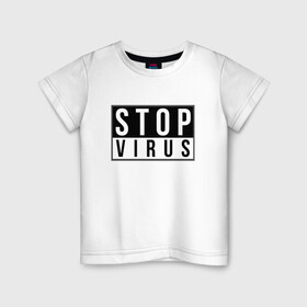 Детская футболка хлопок с принтом Stop Virus в Новосибирске, 100% хлопок | круглый вырез горловины, полуприлегающий силуэт, длина до линии бедер | Тематика изображения на принте: coronavirus | covid19 | virus | вакцина | вакцинация | вирус | грипп | заражение | здоровье | иммунитет | инфекция | карантин | корона | коронавирус | маска | пандемия | прививка | самоизоляция | спутник