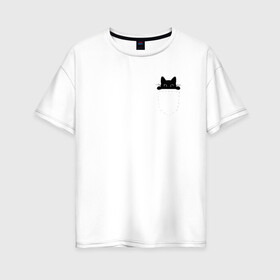 Женская футболка хлопок Oversize с принтом Кот в кармане в Новосибирске, 100% хлопок | свободный крой, круглый ворот, спущенный рукав, длина до линии бедер
 | cat | kitty | карман | кармашек | кот | котёнок