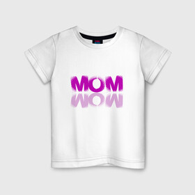 Детская футболка хлопок с принтом MOM - WOW! в Новосибирске, 100% хлопок | круглый вырез горловины, полуприлегающий силуэт, длина до линии бедер | Тематика изображения на принте: mom | pink | wow | вау | мама | мать | розовый | текст