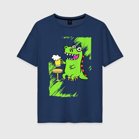 Женская футболка хлопок Oversize с принтом Пивозавр - Краска в Новосибирске, 100% хлопок | свободный крой, круглый ворот, спущенный рукав, длина до линии бедер
 | dinosaur | pivo | pivozavr | динозавр | краска | прикол