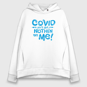 Женское худи Oversize хлопок с принтом Covid в Новосибирске, френч-терри — 70% хлопок, 30% полиэстер. Мягкий теплый начес внутри —100% хлопок | боковые карманы, эластичные манжеты и нижняя кромка, капюшон на магнитной кнопке | coronavirus | covid19 | virus | вакцина | вакцинация | вирус | грипп | заражение | здоровье | иммунитет | инфекция | карантин | корона | коронавирус | маска | пандемия | прививка | самоизоляция | спутник