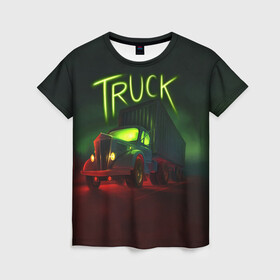 Женская футболка 3D с принтом Truck neon в Новосибирске, 100% полиэфир ( синтетическое хлопкоподобное полотно) | прямой крой, круглый вырез горловины, длина до линии бедер | truck | trucks | грузовик | грузовики | дальнобои | дальнобой | дальнобойщик | фура | фуры