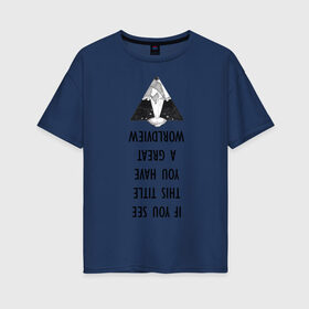 Женская футболка хлопок Oversize с принтом Иной в Новосибирске, 100% хлопок | свободный крой, круглый ворот, спущенный рукав, длина до линии бедер
 | иностранные надписи | креатив | оригинальный | творческий | текст