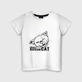 Детская футболка хлопок с принтом Crazy russian cat в Новосибирске, 100% хлопок | круглый вырез горловины, полуприлегающий силуэт, длина до линии бедер | Тематика изображения на принте: дикий | киска | кот | кошка | мурка | надпись | русский кот | сумасшедший