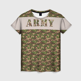 Женская футболка 3D с принтом Армия в Новосибирске, 100% полиэфир ( синтетическое хлопкоподобное полотно) | прямой крой, круглый вырез горловины, длина до линии бедер | army | армия | военный | комуфляж | слово