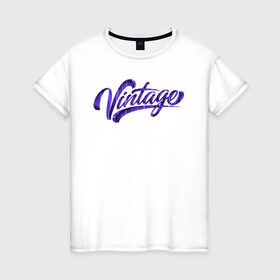 Женская футболка хлопок с принтом Винтаж  в Новосибирске, 100% хлопок | прямой крой, круглый вырез горловины, длина до линии бедер, слегка спущенное плечо | lettering | vaporwave | vintage | каллиграфия | логотип | неон | объём | тени