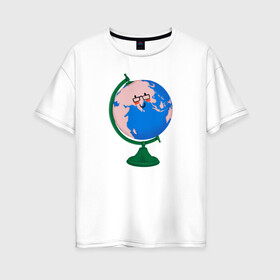 Женская футболка хлопок Oversize с принтом глобус в Новосибирске, 100% хлопок | свободный крой, круглый ворот, спущенный рукав, длина до линии бедер
 | география | глобус | планета | уроки | учитель | школа