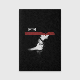 Обложка для паспорта матовая кожа с принтом Nine Inch Nails в Новосибирске, натуральная матовая кожа | размер 19,3 х 13,7 см; прозрачные пластиковые крепления | Тематика изображения на принте: alternative | metall | music | nin | nine inch nails | rock | альтернатива | металл | музыка | найн ич нэилс | рок | трент резнор