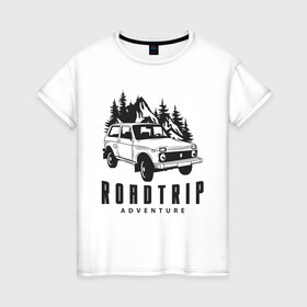 Женская футболка хлопок с принтом Niva roadtrip в Новосибирске, 100% хлопок | прямой крой, круглый вырез горловины, длина до линии бедер, слегка спущенное плечо | adventure | niva | roadtrip | бездорожье | ваз | нива | приключения