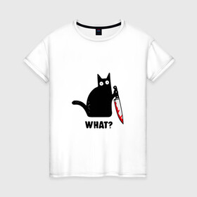 Женская футболка хлопок с принтом What? в Новосибирске, 100% хлопок | прямой крой, круглый вырез горловины, длина до линии бедер, слегка спущенное плечо | мем | надпись | нож | прикольный принт | черный котик