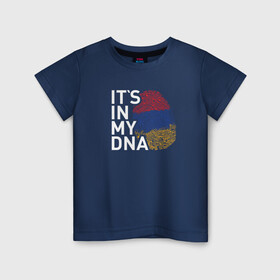Детская футболка хлопок с принтом It`s in my DNA в Новосибирске, 100% хлопок | круглый вырез горловины, полуприлегающий силуэт, длина до линии бедер | armenia | logo | армения | армян | армяни | герб | лев и орел | лого | символ | флаг | флаг и герб армении