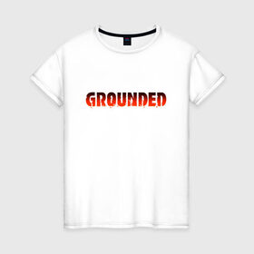 Женская футболка хлопок с принтом Grounded в Новосибирске, 100% хлопок | прямой крой, круглый вырез горловины, длина до линии бедер, слегка спущенное плечо | gamers | games | xbox | иллюстрация