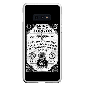 Чехол для Samsung S10E с принтом Bring Me the Horizon Уиджи в Новосибирске, Силикон | Область печати: задняя сторона чехла, без боковых панелей | Тематика изображения на принте: bmth | bring me the horizon | horizon | группы | доска уиджи | музыка | рок