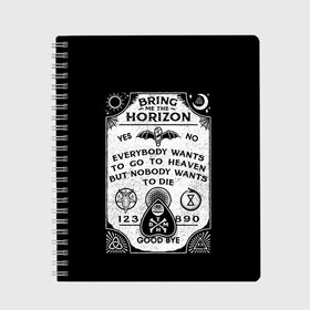 Тетрадь с принтом Bring Me the Horizon Уиджи в Новосибирске, 100% бумага | 48 листов, плотность листов — 60 г/м2, плотность картонной обложки — 250 г/м2. Листы скреплены сбоку удобной пружинной спиралью. Уголки страниц и обложки скругленные. Цвет линий — светло-серый
 | bmth | bring me the horizon | horizon | группы | доска уиджи | музыка | рок