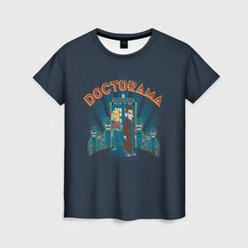 Женская футболка 3D с принтом Doctorama в Новосибирске, 100% полиэфир ( синтетическое хлопкоподобное полотно) | прямой крой, круглый вырез горловины, длина до линии бедер | doctor who | futurama | serial | доктор кто | путешествия во времени | сериал | сериалы | фантастика | футурама