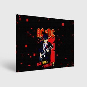 Холст прямоугольный с принтом ARE YOU REDY? AC/DC в Новосибирске, 100% ПВХ |  | ac dc | acdc | acdc ас дс | angus | back in black | highway to hell | mckinnon | you | австралийская | ангус янг | ас дс | асдс | блюз | в форме | гитара | группа | крис слэйд | метал | молния | музыка | певец | рок | рок н ролл | стиви янг