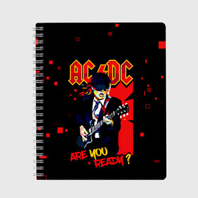 Тетрадь с принтом ARE YOU REDY? AC/DC в Новосибирске, 100% бумага | 48 листов, плотность листов — 60 г/м2, плотность картонной обложки — 250 г/м2. Листы скреплены сбоку удобной пружинной спиралью. Уголки страниц и обложки скругленные. Цвет линий — светло-серый
 | ac dc | acdc | acdc ас дс | angus | back in black | highway to hell | mckinnon | you | австралийская | ангус янг | ас дс | асдс | блюз | в форме | гитара | группа | крис слэйд | метал | молния | музыка | певец | рок | рок н ролл | стиви янг