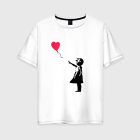 Женская футболка хлопок Oversize с принтом Balloon Girl в Новосибирске, 100% хлопок | свободный крой, круглый ворот, спущенный рукав, длина до линии бедер
 | balloon girl | banksy | бэнкси | граффити | девочка с шариком | сердце