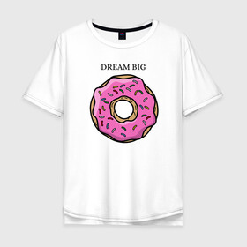 Мужская футболка хлопок Oversize с принтом Пончик в Новосибирске, 100% хлопок | свободный крой, круглый ворот, “спинка” длиннее передней части | big | donut | dream | пончик | сладость