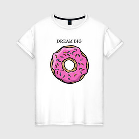 Женская футболка хлопок с принтом Пончик в Новосибирске, 100% хлопок | прямой крой, круглый вырез горловины, длина до линии бедер, слегка спущенное плечо | big | donut | dream | пончик | сладость