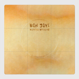 Магнитный плакат 3Х3 с принтом Burning Bridges - Bon Jovi в Новосибирске, Полимерный материал с магнитным слоем | 9 деталей размером 9*9 см | bon jovi | john | альбом | арена | бон | бон джови | глэм | группа | джови | джон | метал | музыка | надпись | песни | поп | попрок | рок | рокер | смайл | солист | софт | стена | хард | хеви | хевиметал