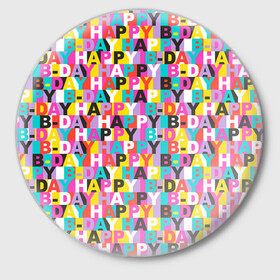 Значок с принтом Happy Birthday в Новосибирске,  металл | круглая форма, металлическая застежка в виде булавки | birthday | happy birthday | holiday | день рождения | именины | подарки | праздник | торт | юбилей
