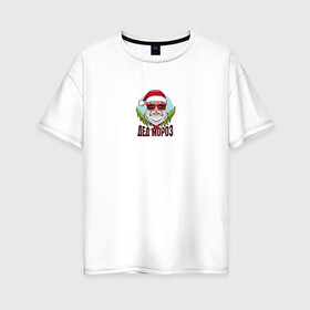 Женская футболка хлопок Oversize с принтом Крутой Дед Мороз в Новосибирске, 100% хлопок | свободный крой, круглый ворот, спущенный рукав, длина до линии бедер
 | merry christmas | santa claus | борода | дед мороз | ели | елки | очки | рождество | санта клаус