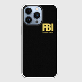 Чехол для iPhone 13 Pro с принтом FBI. Female Body Inspector. в Новосибирске,  |  | Тематика изображения на принте: body | fbi | female | inspector | фбр