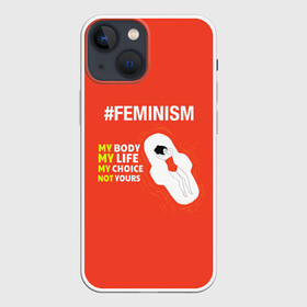 Чехол для iPhone 13 mini с принтом Моё тело Мой выбор в Новосибирске,  |  | моё тело мой выбор | не твоя | независимая | сильная женщина | феминист | феминистка