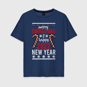 Женская футболка хлопок Oversize с принтом Happy 2022 NY в Новосибирске, 100% хлопок | свободный крой, круглый ворот, спущенный рукав, длина до линии бедер
 | 2022 | 2022 год | happy new year | santa | год тигра | дед мороз | каникулы | мороз | новогодний свитер | новый год | новый год 2022 | новый год тигра | оливье | праздник | рождество | санта клаус | свитер новогодний