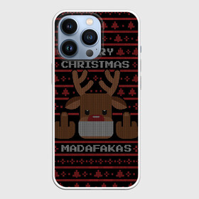 Чехол для iPhone 13 Pro с принтом MERRY CHRISTMAS MADAFAKAS в Новосибирске,  |  | 2022 | christmas | cold | deer | madafakas | merry | new | snow | winter | year | буря | вязаный | год | елка | елки | ель | зима | лес | метель | мороз | новый | олени | олень | оленями | рождество | с | свитер | снег | снежинка | сн