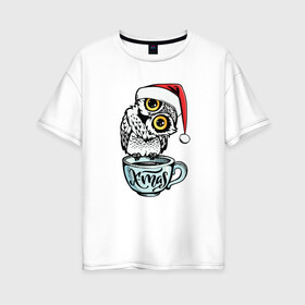 Женская футболка хлопок Oversize с принтом X mas Owl в Новосибирске, 100% хлопок | свободный крой, круглый ворот, спущенный рукав, длина до линии бедер
 | 2022 | 2022 год | happy new year | santa | год тигра | дед мороз | каникулы | мороз | новогодний свитер | новый год | новый год 2022 | новый год тигра | оливье | праздник | рождество | санта клаус | свитер новогодний