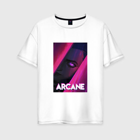 Женская футболка хлопок Oversize с принтом Arcane (Neon) в Новосибирске, 100% хлопок | свободный крой, круглый ворот, спущенный рукав, длина до линии бедер
 | arcane | jinx | league of legends | neon | рисунок