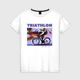 Женская футболка хлопок с принтом Триспорт в Новосибирске, 100% хлопок | прямой крой, круглый вырез горловины, длина до линии бедер, слегка спущенное плечо | bike | run | swim | triathlon | triatlon | бег | велогонщик | велоспорт | выносливость | картина | краска | плавание | триатлон