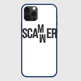 Чехол для iPhone 12 Pro Max с принтом Scammer ( Скамер ) в Новосибирске, Силикон |  | Тематика изображения на принте: scam | scamm | scammer | скам | скам мамонта | скамер