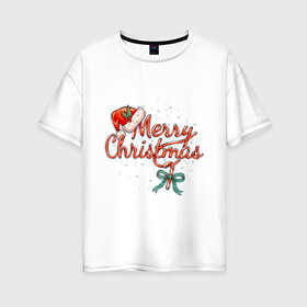 Женская футболка хлопок Oversize с принтом Merry Christmas 2022 в Новосибирске, 100% хлопок | свободный крой, круглый ворот, спущенный рукав, длина до линии бедер
 | 2022 | merry christmas | нг | новогодняя | новый год | рождество