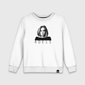 Детский свитшот хлопок с принтом ADELE в Новосибирске, 100% хлопок | круглый вырез горловины, эластичные манжеты, пояс и воротник | Тематика изображения на принте: взгляд | девушка | имя | лицо | певица