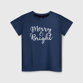 Детская футболка хлопок с принтом Merry and Bright Christmas Party в Новосибирске, 100% хлопок | круглый вырез горловины, полуприлегающий силуэт, длина до линии бедер | Тематика изображения на принте: bright | christmas | merry | merry and bright | новый год | рождество