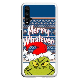 Чехол для Honor 20 с принтом MERRY WHATEVER | GRINCH в Новосибирске, Силикон | Область печати: задняя сторона чехла, без боковых панелей | 2020 | 2021 | 2022 | christmas | grinch | merry | santa | whatever | гринч | дед мороз | леденец | нг | новогодний | новый год | олени | рождество | санта клаус | свитер | узоры