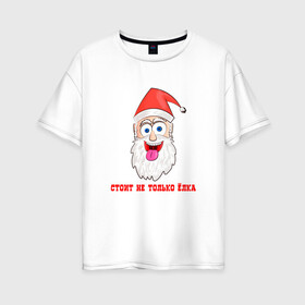 Женская футболка хлопок Oversize с принтом Bad Санта в Новосибирске, 100% хлопок | свободный крой, круглый ворот, спущенный рукав, длина до линии бедер
 | 2021 | 2022 | new year | ny | дед мороз | нг | новый год | рождество | санта клаус | сочельник
